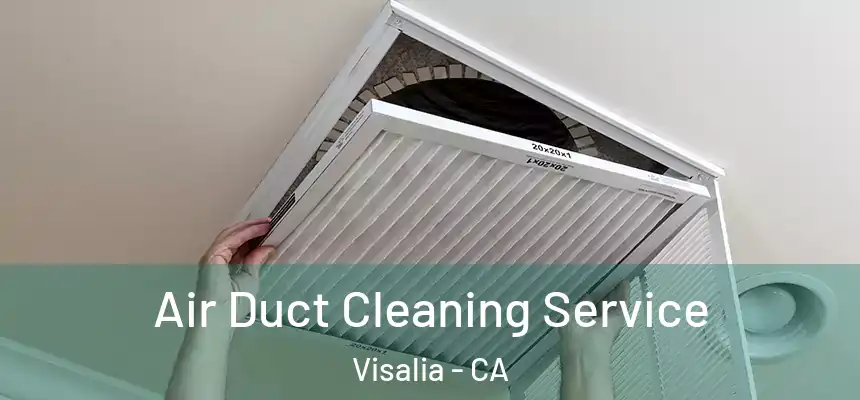 Air Duct Cleaning Service Visalia - CA