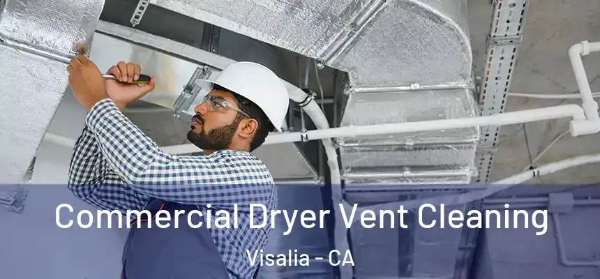Commercial Dryer Vent Cleaning Visalia - CA