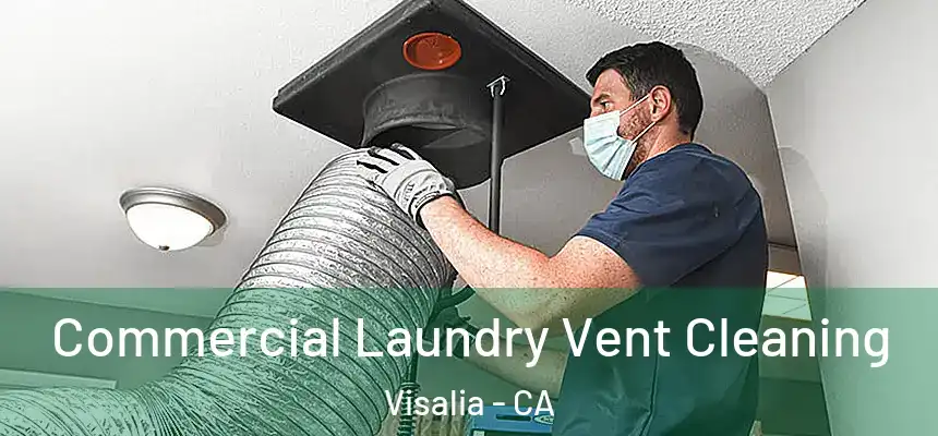 Commercial Laundry Vent Cleaning Visalia - CA
