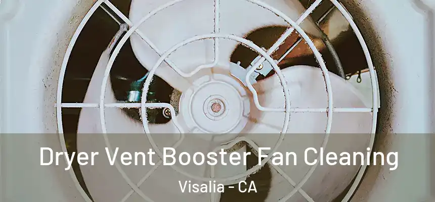 Dryer Vent Booster Fan Cleaning Visalia - CA