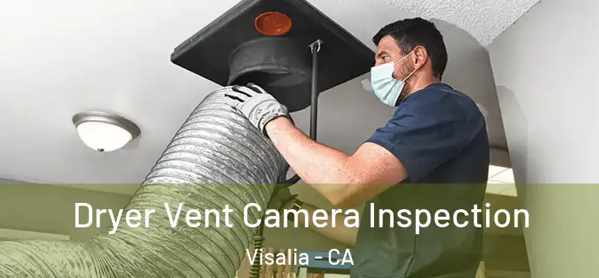  Dryer Vent Camera Inspection Visalia - CA