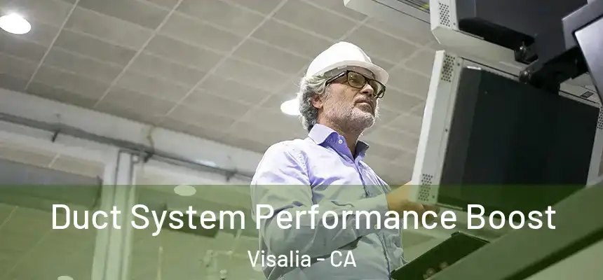  Duct System Performance Boost Visalia - CA