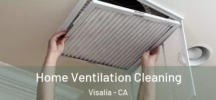 Home Ventilation Cleaning Visalia - CA