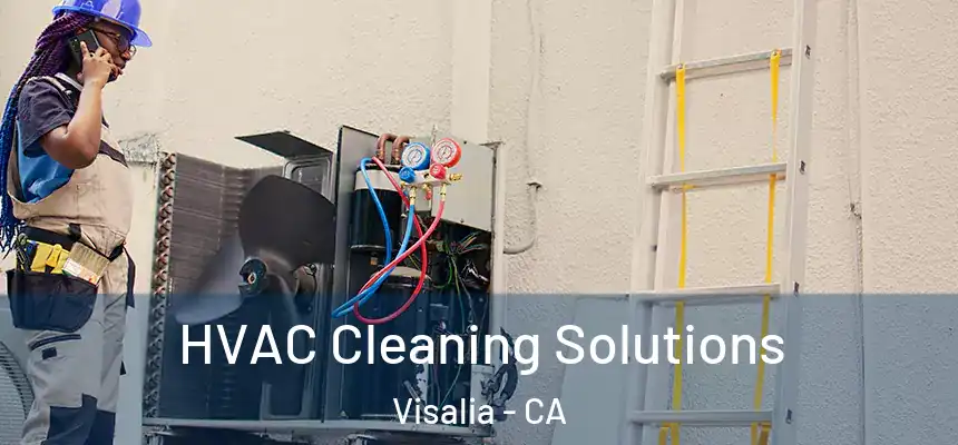 HVAC Cleaning Solutions Visalia - CA