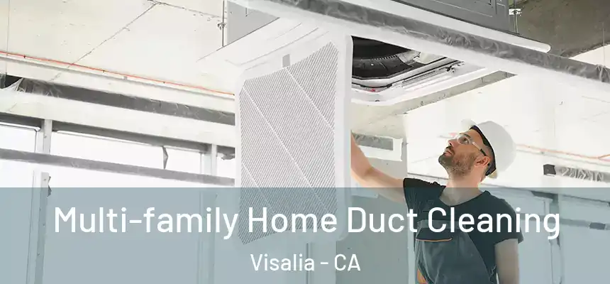 Multi-family Home Duct Cleaning Visalia - CA