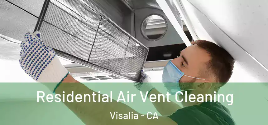 Residential Air Vent Cleaning Visalia - CA